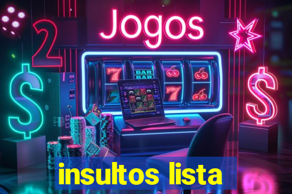 insultos lista